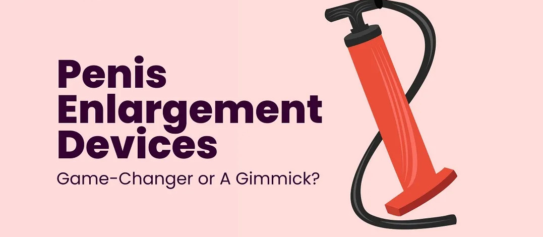 Penis Enlargement Devices